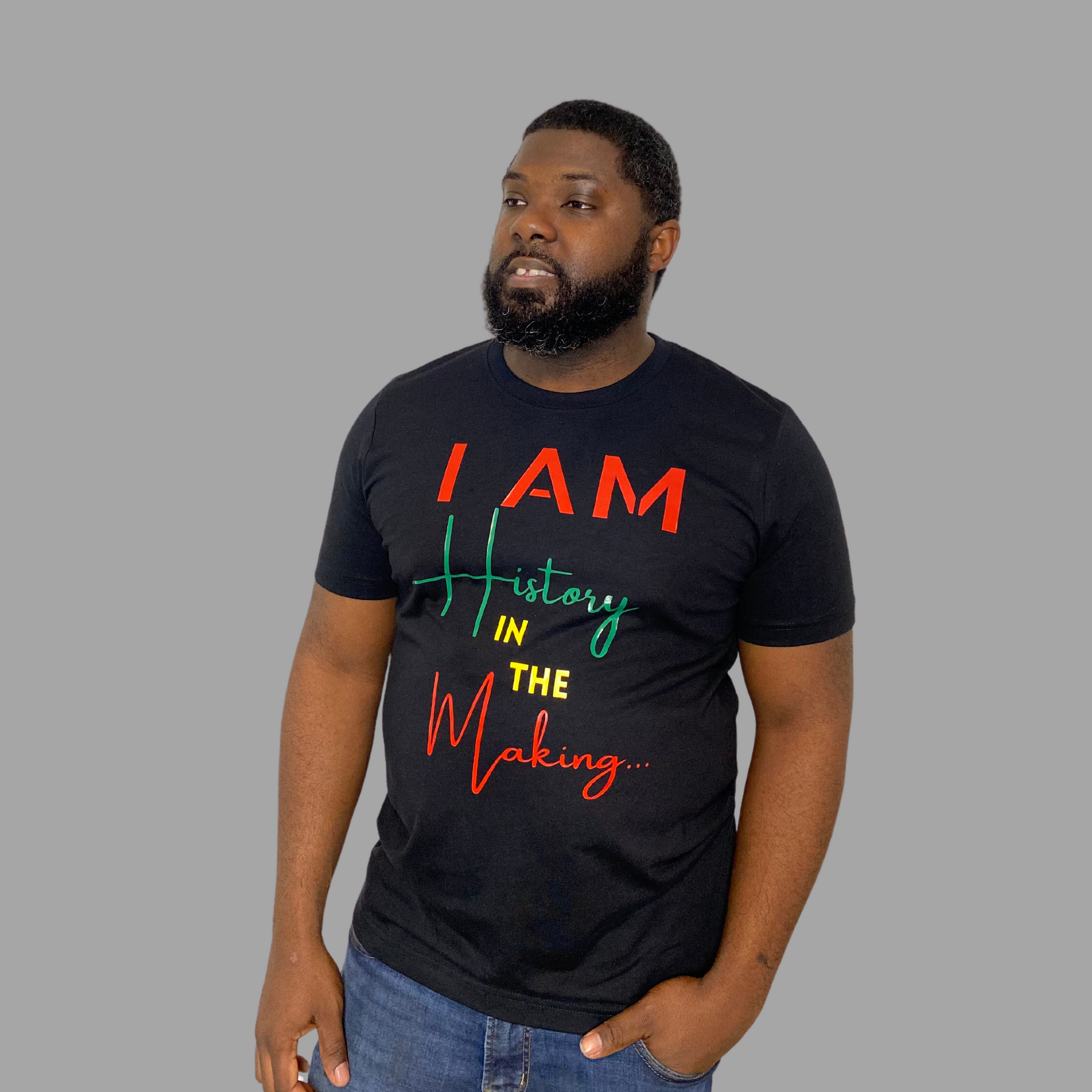 I AM HISTORY IN THE MAKING T-Shirt